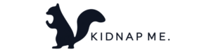 KIDNAP ME.